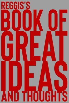 Read Reggis's Book of Great Ideas and Thoughts: 150 Page Dotted Grid and individually numbered page Notebook with Colour Softcover design. Book format: 6 x 9 in - 2 Scribble file in PDF