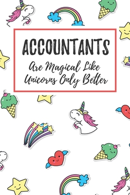 Download Accountants Are Magical Like Unicorns Only Better: 6x9 Dot Bullet Notebook/Journal Funny Gift Idea For Accountants, Tax Agent - Marisa Garrett Journals | ePub