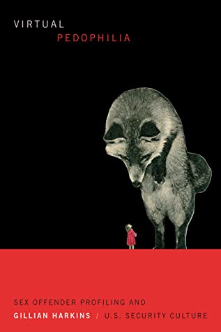 Read Virtual Pedophilia: Sex Offender Profiling and U.S. Security Culture - Gillian Harkins file in ePub