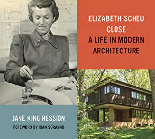 Download Elizabeth Scheu Close: A Life in Modern Architecture - Jane King Hession | ePub