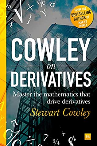Read Derivatives in a Day: Everything you need to master the mathematics powering derivatives - Stewart Cowley file in ePub