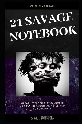 Download 21 Savage Notebook: Great Notebook for School or as a Diary, Lined With More than 100 Pages. Notebook that can serve as a Planner, Journal, Notes and for Drawings. - Savage Notebooks file in PDF